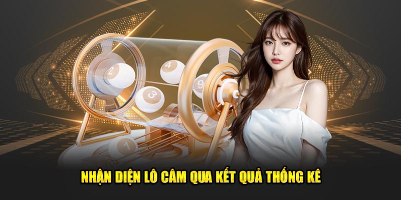 Nhận diện lô câm qua kết quả thống kê