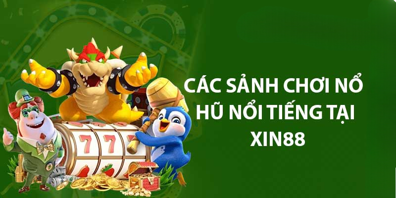Nổ Hũ Xin88: Cơ Hội Săn Phần Thưởng Khủng Đầy Hấp Dẫn