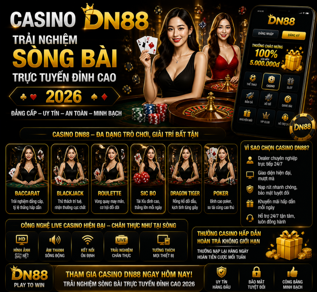 Casino Dn88 – Trải Nghiệm Sòng Bài Trực Tuyến Đỉnh Cao 2026